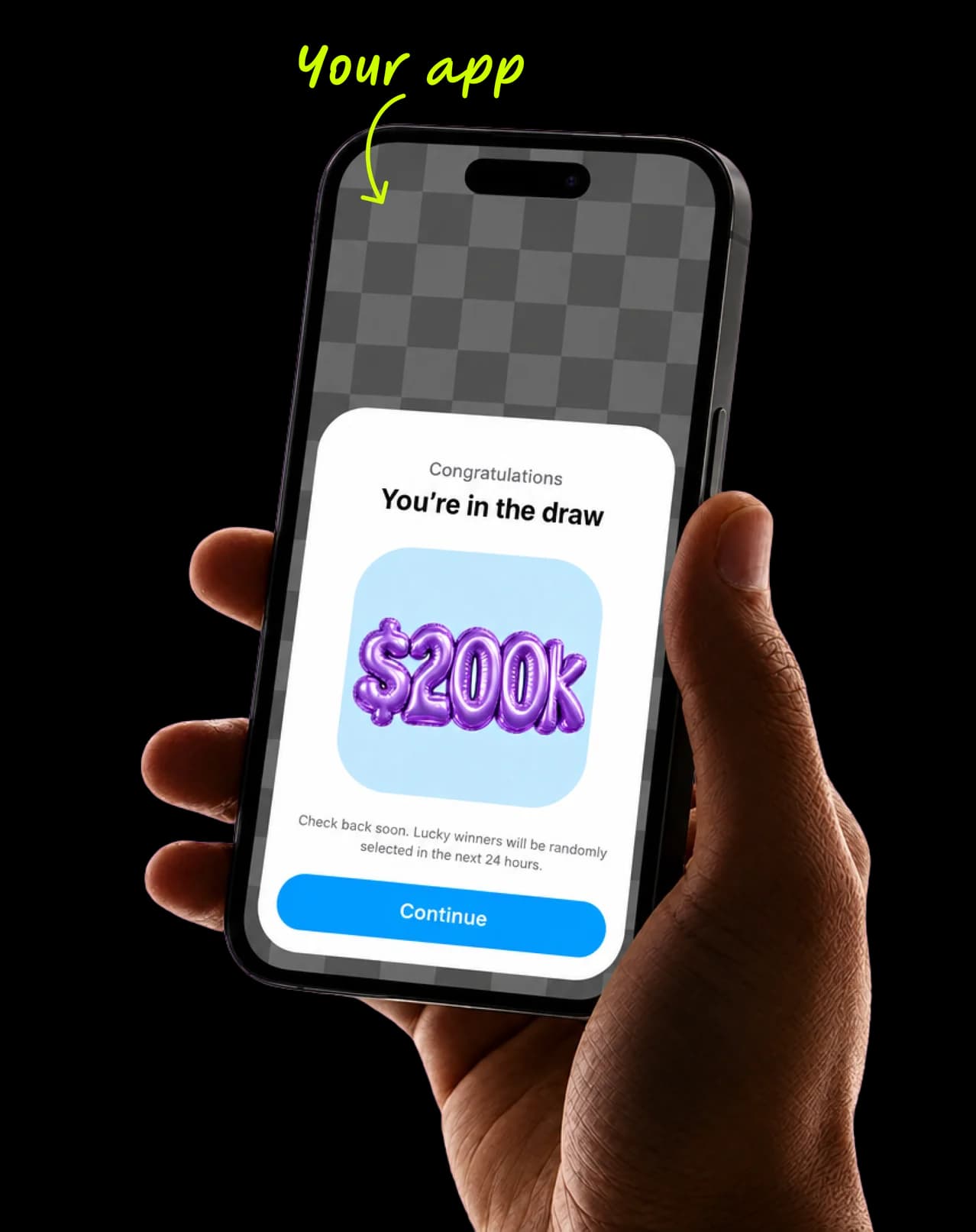A hand holding a phone showing “You’re in the draw” for a $200k prize inside your app